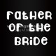 Father Of The Bride Hotfix Transfers Vinyl